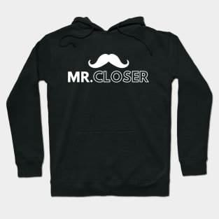 Mr. Closer sales tshirt Hoodie